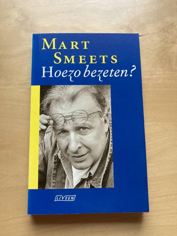 Mart Smeets - Hoezo bezeten?