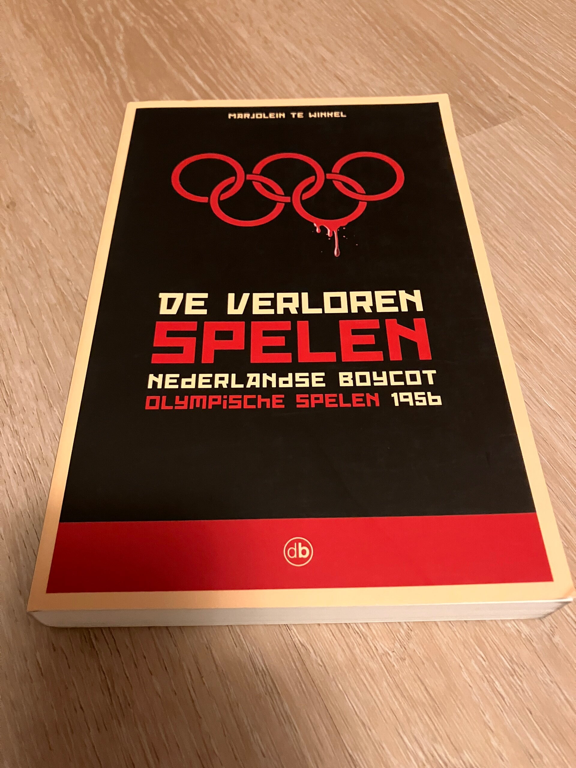 Marjolein te Winkel - De verloren spelen (Nederlandse boycot olympische spelen 1956)