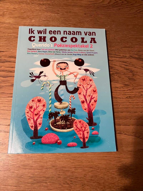 Ted van Lieshout e.a. - Ik wil een naam van chocola (Querido's Poëziespektakel 2)