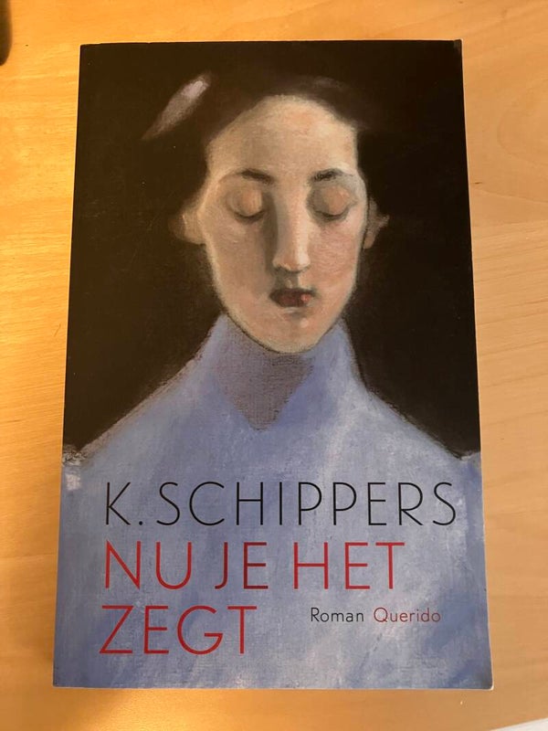 K. Schippers - Nu je het zegt