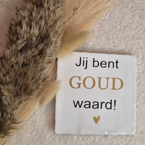 Jij bent goud waard wit