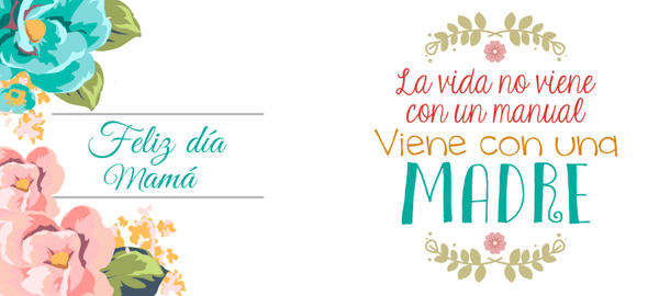 FELIZ DÍA MAMÁ