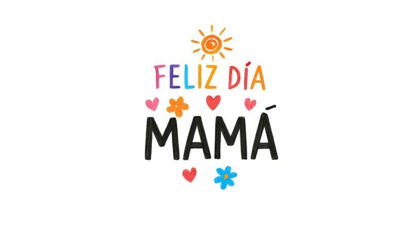 FELIZ DÍA MAMÁ