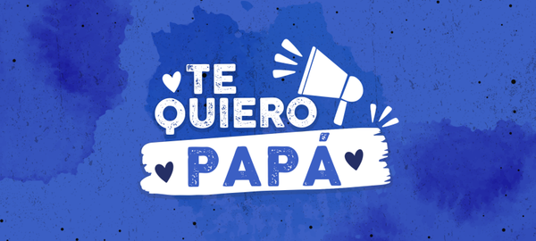 TE QUIERO PAPÁ