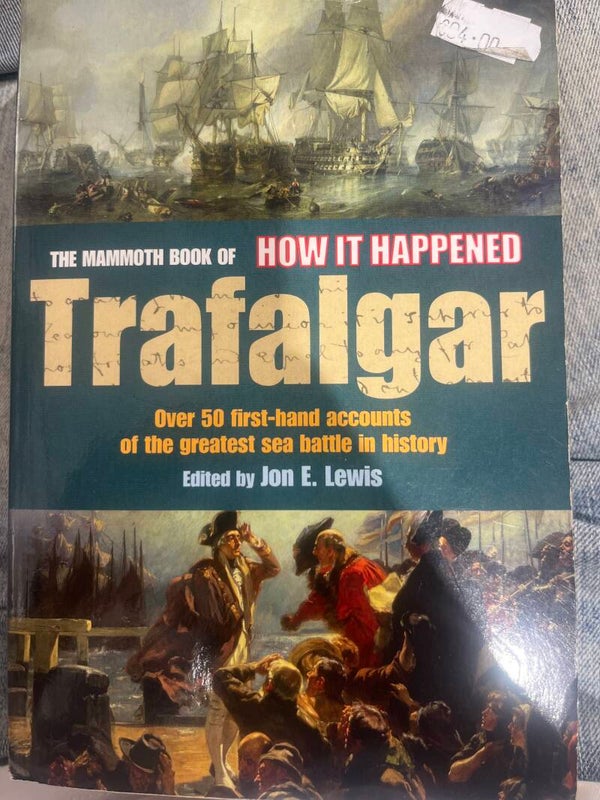 The Mammoth book of how it happened Trafalgar - Books*