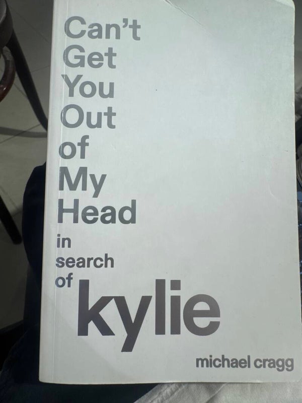 Can’t Get You Out of My Head in search of Kylie - Books*