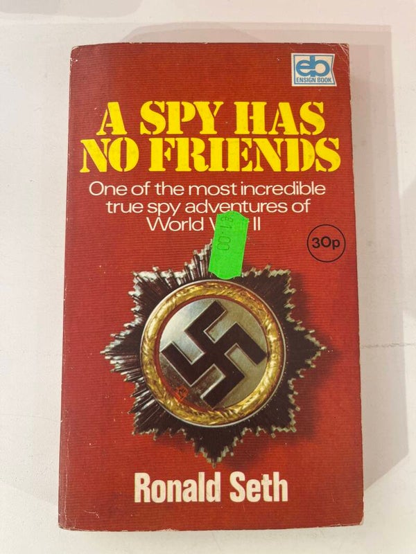 A Spy Has No Friends - Ronald Seth - Books**