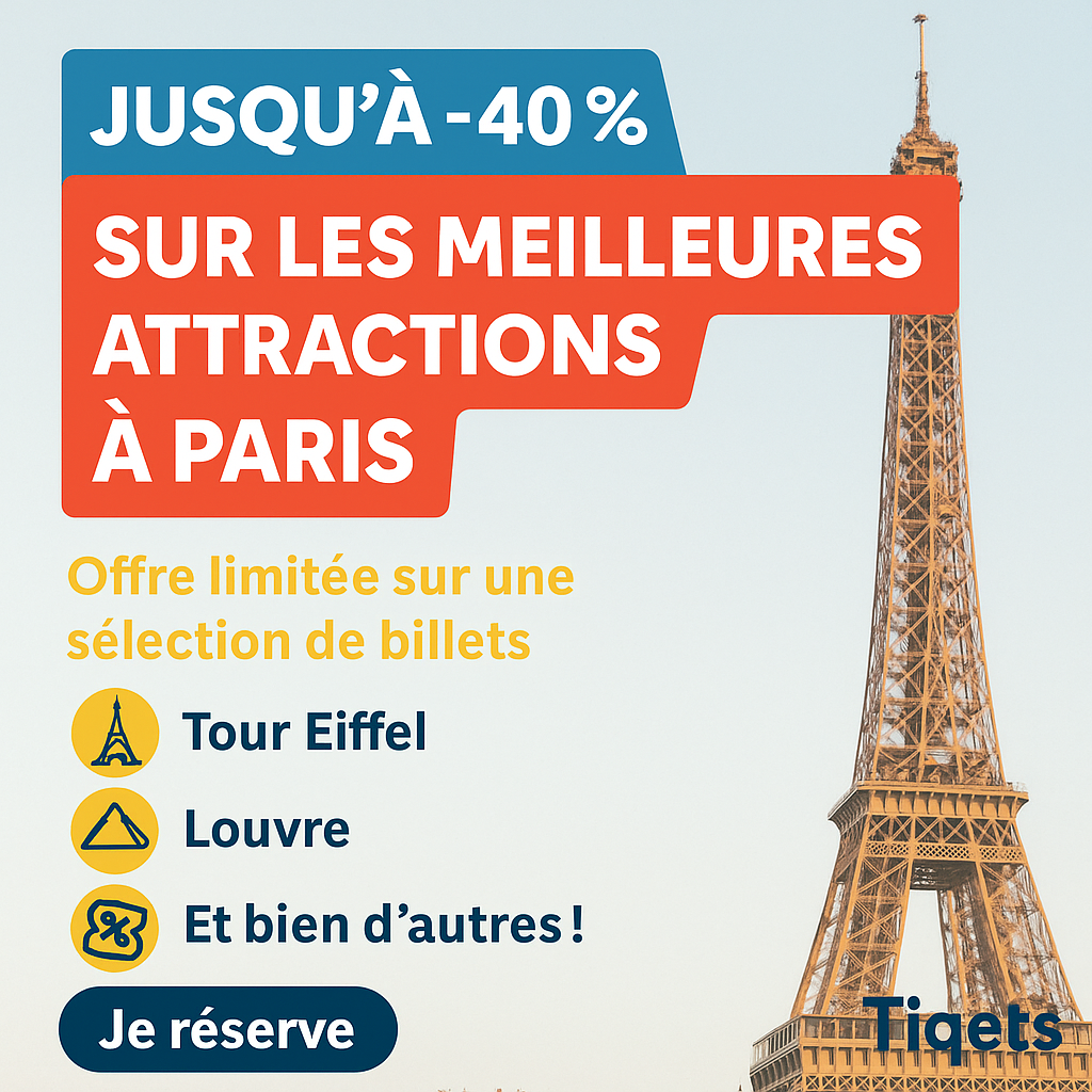 réductions jusqu’à -40 % sur les meilleures attractions touristiques à Paris