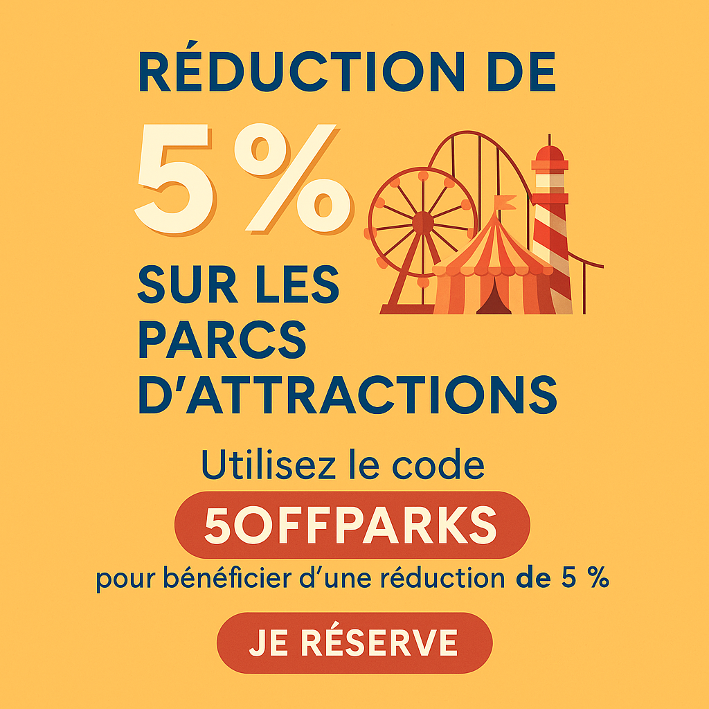 réduction de 5 % sur les billets pour les plus grands parcs d’attractions