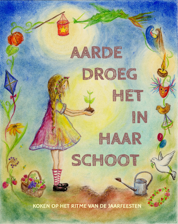 AARDE DROEG HET IN HAAR SCHOOT  - Koken op het ritme van de jaarfeesten