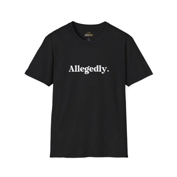 "Allegedly." - T‑Shirt