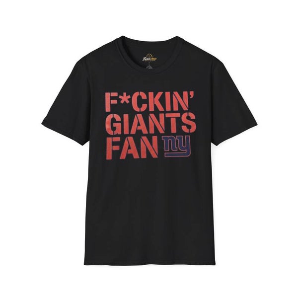 F*ckin' Giants Fan T-Shirt