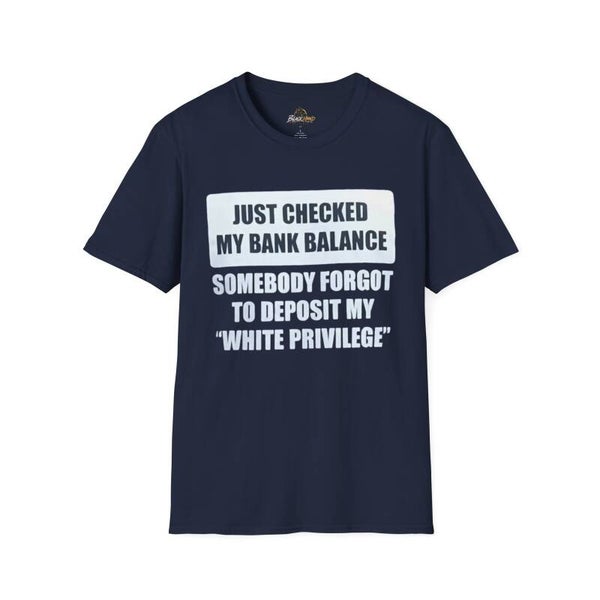 "Just Checked My Bank Balance" Humorous Statement T-Shirt