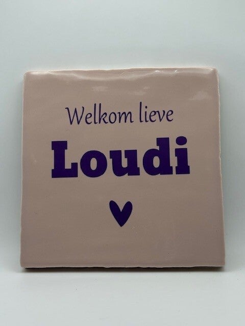 Tegeltje l Welkom lieve (naam)