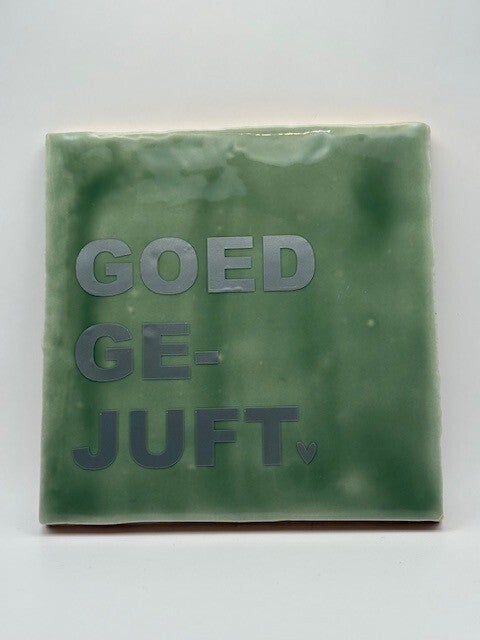 Tegeltje l GOED GE-JUFT