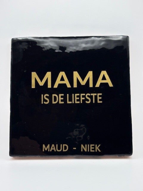 Tegeltje l Mama is de liefste + namen