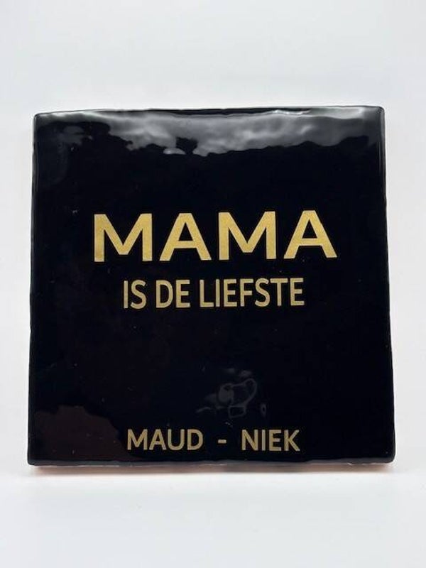 Tegeltje l Mama is de liefste + namen