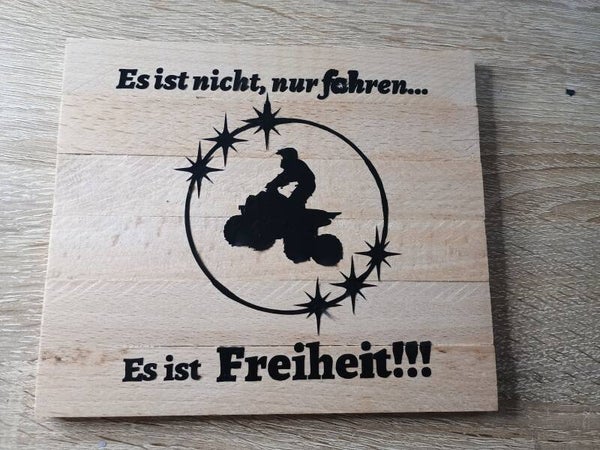 Holzbild beplottet Quad fahren ist Freiheit
