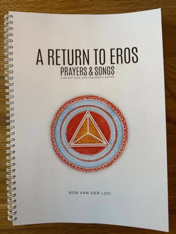 A Return to Eros: Prayers & Songs