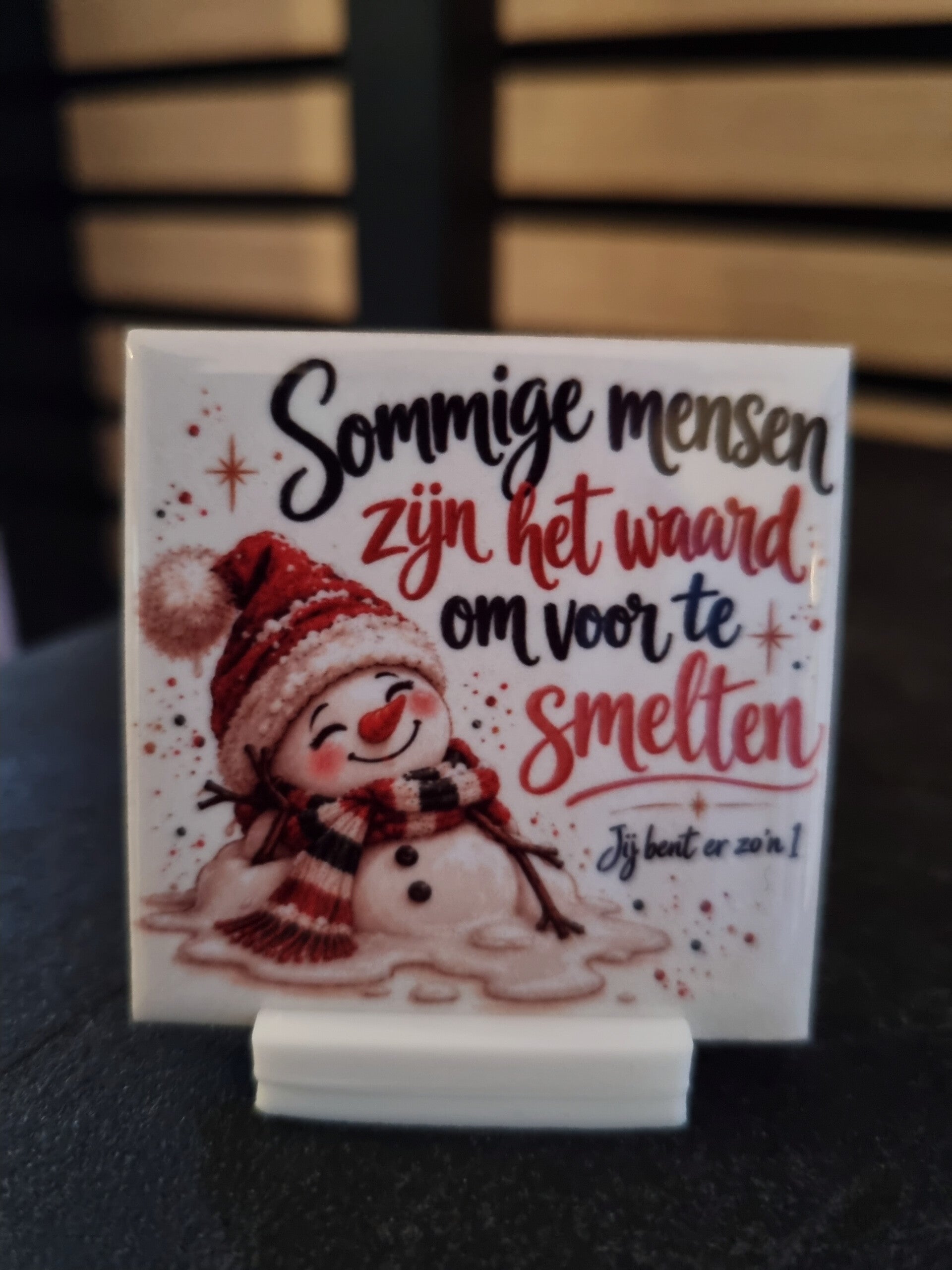 Sommige mensen zijn het waard om voor te smelten. Jij bent er zo'n 1