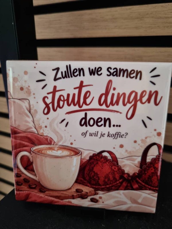 Zullen we samen stoute dingen doen… of wil je koffie?