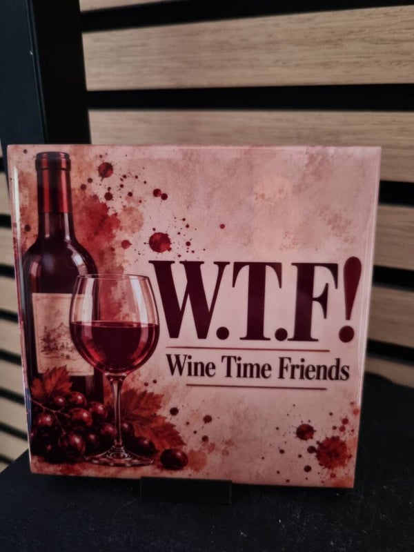 W.T.F! Wine Time Friends