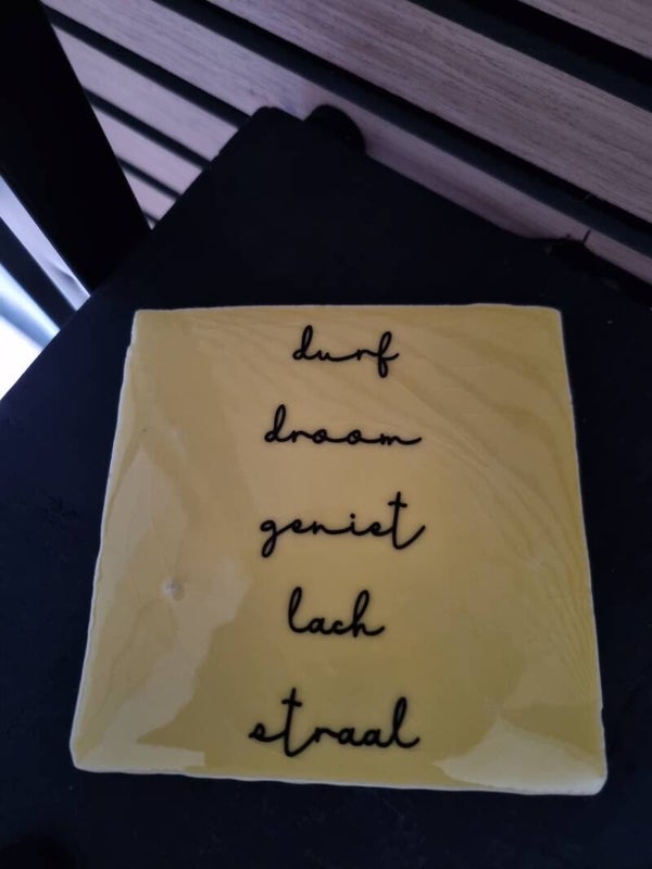 Durf, droom, geniet, lach, straal