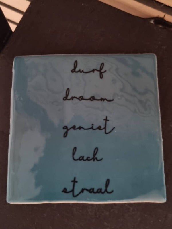 “Durf, droom, geniet, lach, straal