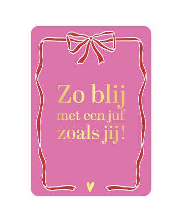 Kaart A6 | Zo blij met een juf zoals jij!