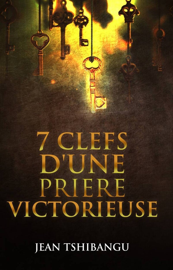 Les 7 Clefs d'Une Priere victorieuse