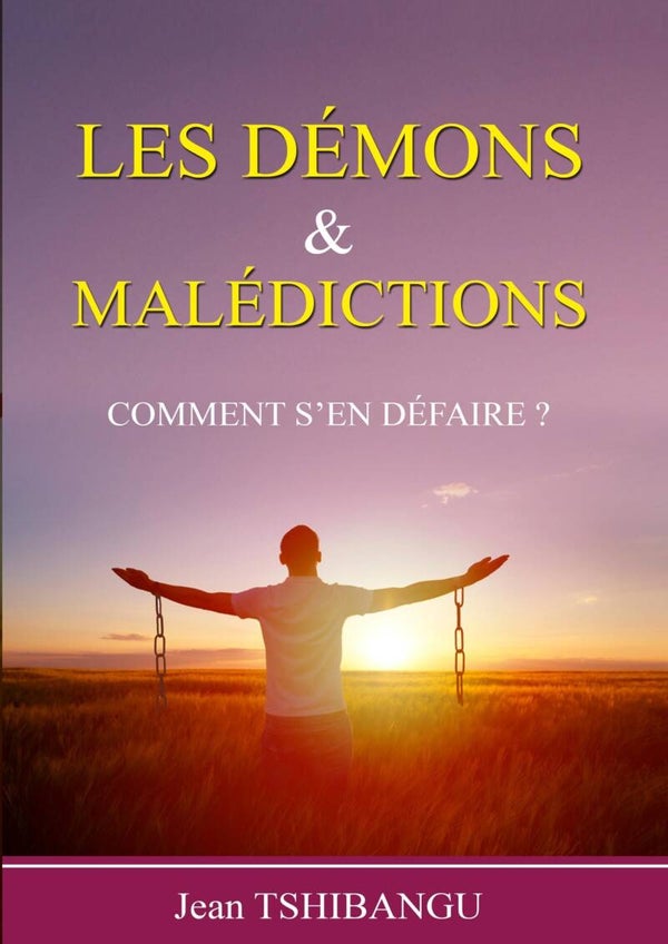Les Démons & Maledictions, comment s';en defaire
