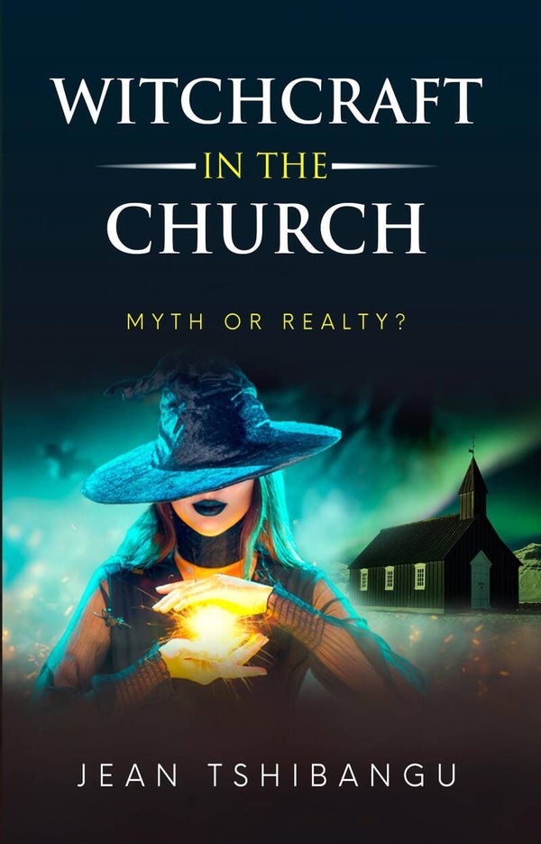 Witchcraft in the Church,myth or reality