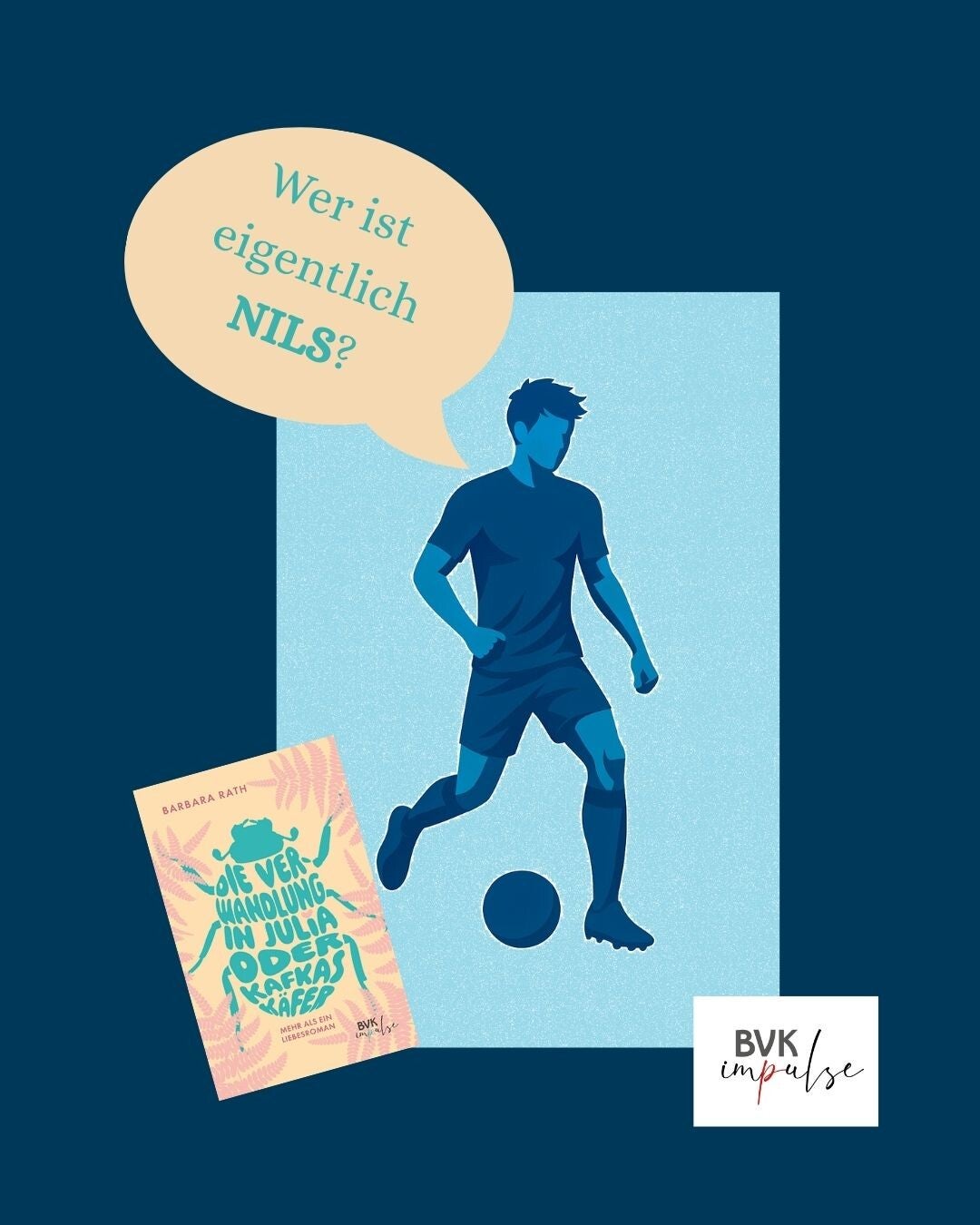 Text:Wer ist eigentlich Nils - Bilder: Silhouette eines Fußballers + + Buchcover + Logo BVK impulse