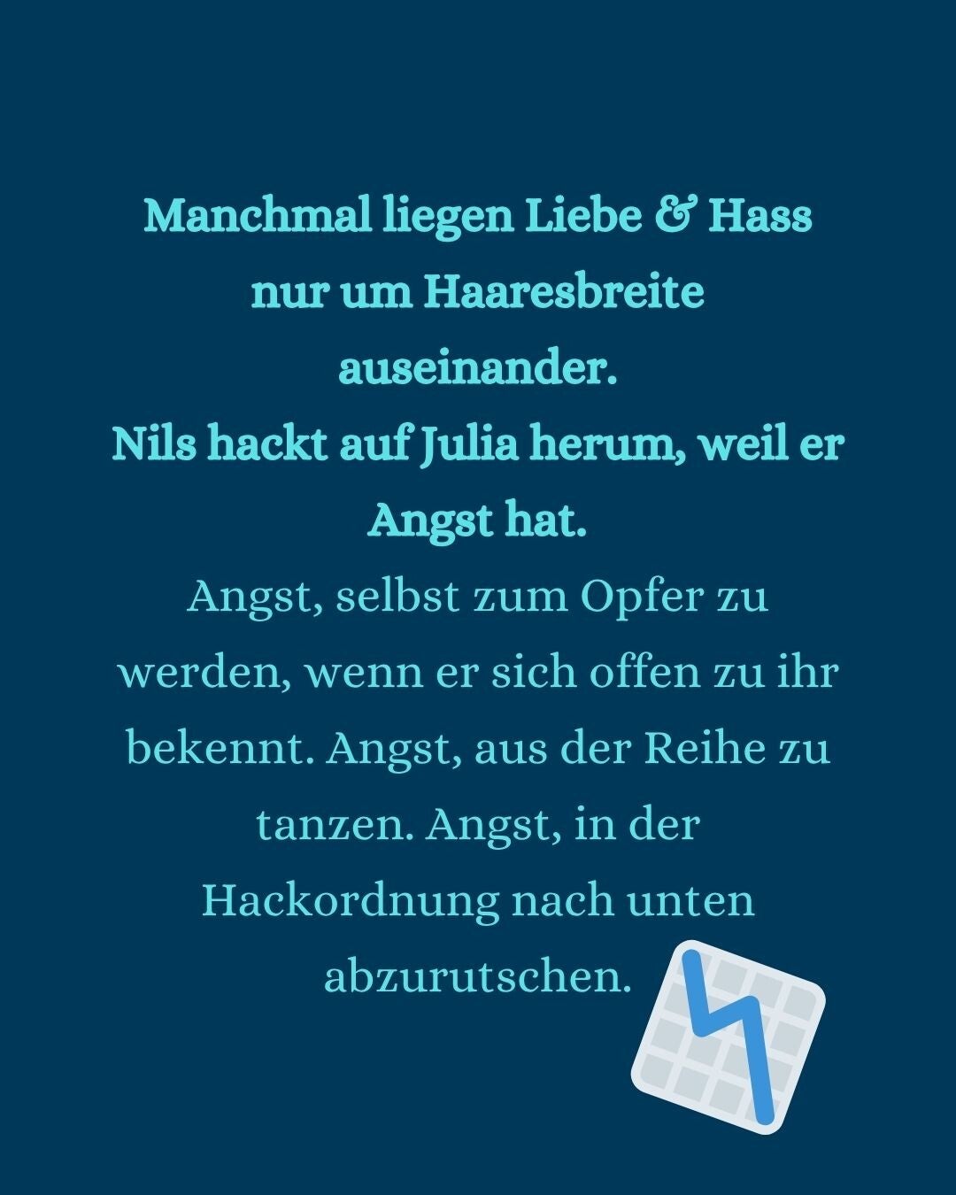 Text: Manchmal liegen Liebe & Hass nur um Haaresbreite auseinander. Nils hackt auf Julia herum, weil er Angst hat. Angst, selbst zum Opfer zu werden, wenn er sich offen zu ihr bekennt. Angst, aus der Reihe zu tanzen. Angst...+ Buchcover + Logo BVK impulse