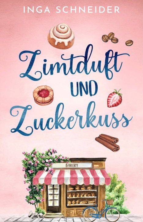 Cover zu „Zimtduft und Zuckerkuss" von Inga Schneider - Buchtitel, Autorenname und die gemalte Fassade einer Bäckerei vor rosafarbenem Hintergrund