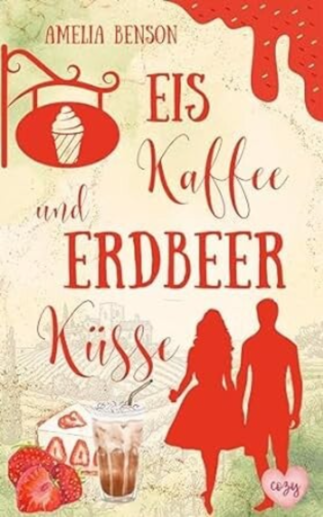 Cover von 📗 "Eiskaffee und Erdbeerküsse" von Amelia Benson