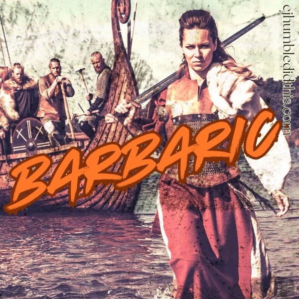 Barbaric
