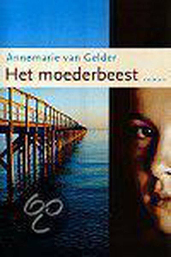 Annemarie van Gelder; Het moederbeest.