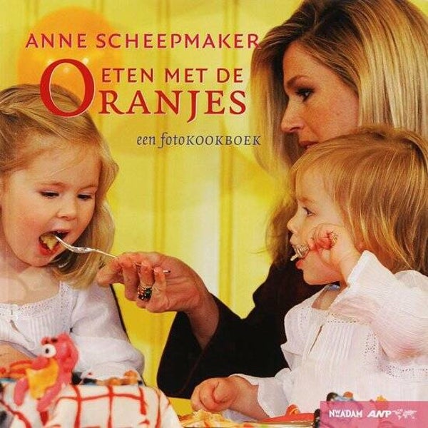 Anne Scheepmaker: Eten met de Oranjes