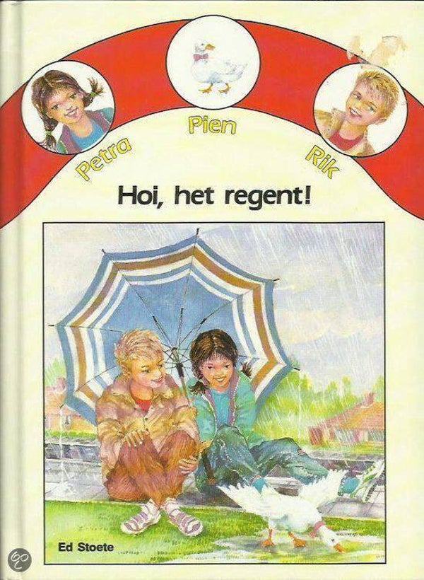 Ed Stoete; Petra, Pien, Rik.  Hoi, het regent