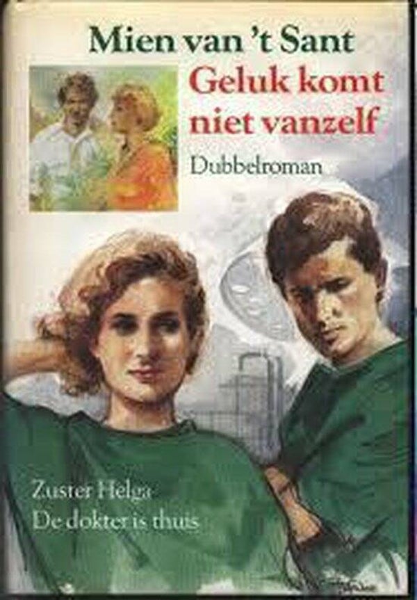 Mien van 't Sant: Geluk komt niet vanzelf. Dubbelroman