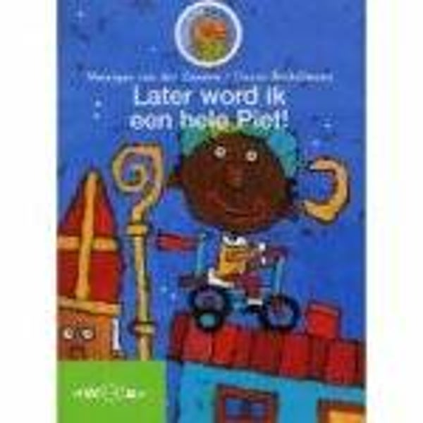 Monique van der Zanden - Dorus Brekelmans; Later word ik een hele Piet!