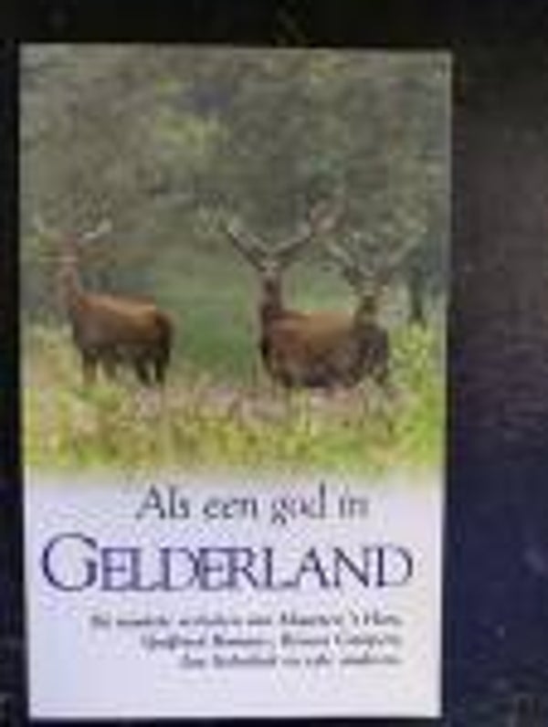 Als een God in Gelderland.