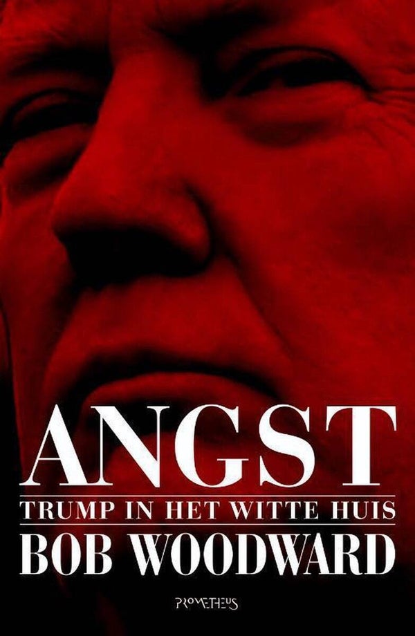 Bob Woodward; Angst- Trump in het witte huis.