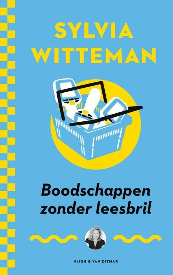 Sylvia Witteman; Boodschappen zonder bril.