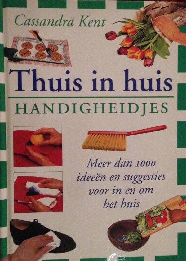 Cassandra Kent; Thuis in huis handigheidjes