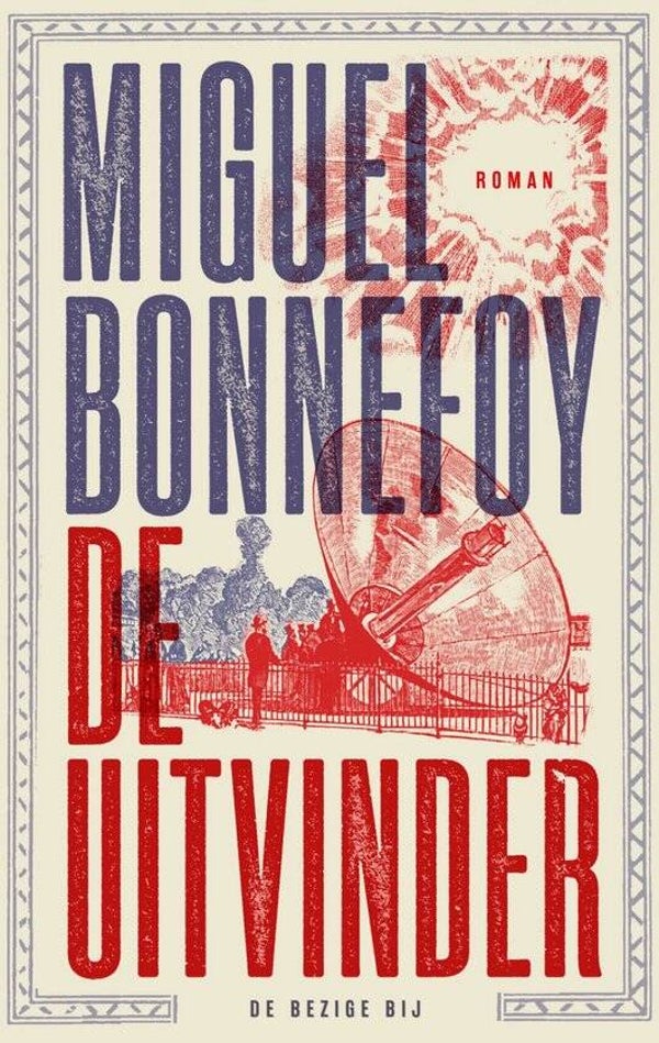 Miguel Bonnefoy; De uitvinder.