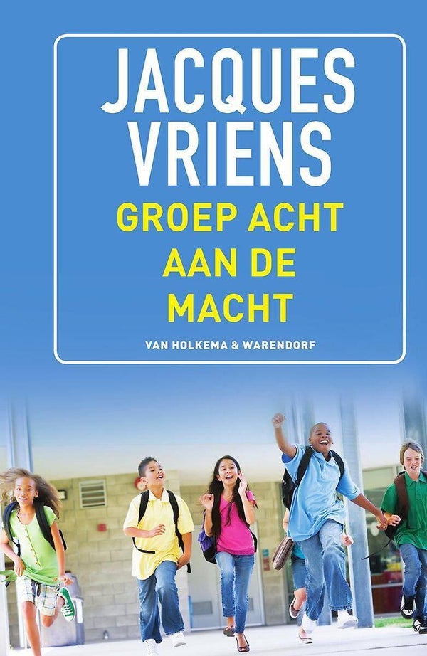 Jacques Vriens; Groep acht aan de macht.