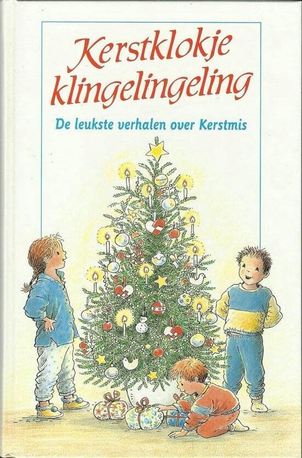 Kerstklokje klingelingeling; De leukste verhalen over kerstmis.