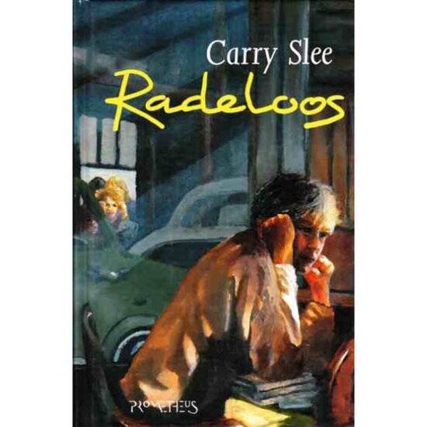 Carry Slee; Radeloos.